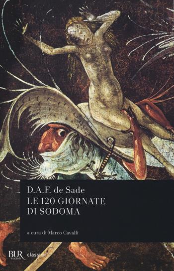 Le 120 giornate di Sodoma - François de Sade - Libro Rizzoli 2014, BUR Classici | Libraccio.it