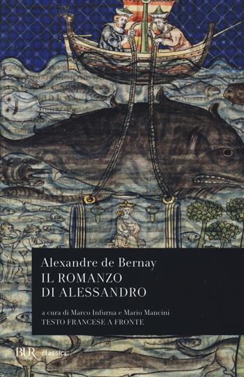 Il romanzo di Alessandro. Testo francese a fronte - Alexandre de Bernay - Libro Rizzoli 2014, BUR Classici | Libraccio.it