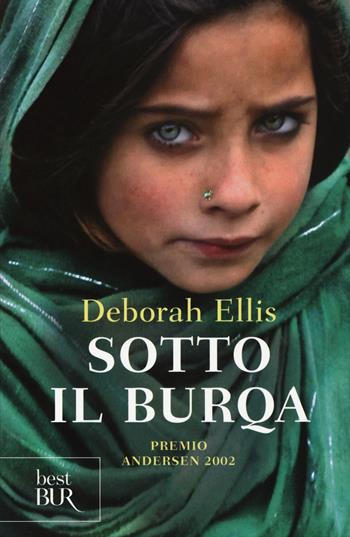 Sotto il burqa - Deborah Ellis - Libro Rizzoli 2014, BUR Best BUR | Libraccio.it