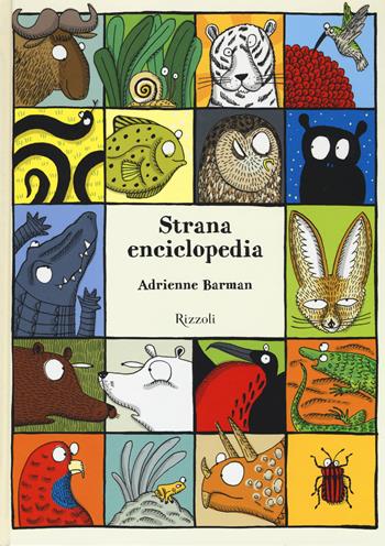 Strana enciclopedia. Ediz. illustrata - Adrienne Barman - Libro Rizzoli 2014 | Libraccio.it