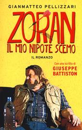 Zoran, il mio nipote scemo