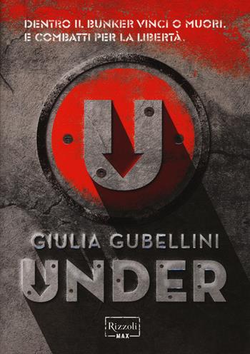 Under - Giulia Gubellini - Libro Rizzoli 2014, Rizzoli Max | Libraccio.it