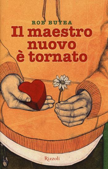 Il maestro nuovo è tornato - Rob Buyea - Libro Rizzoli 2014, Narrativa Ragazzi | Libraccio.it