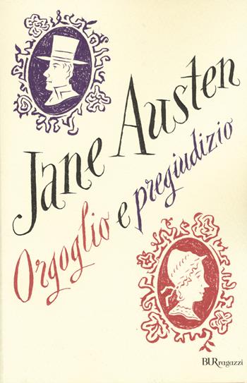 Orgoglio e pregiudizio. Ediz. integrale - Jane Austen - Libro Rizzoli 2015, Bur ragazzi | Libraccio.it