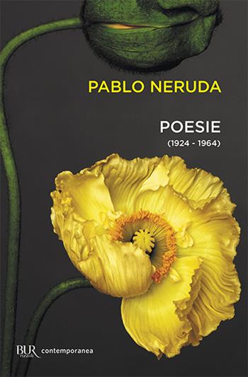 Poesie 1924-1964 - Pablo Neruda - Libro Rizzoli 1988, BUR Contemporanea | Libraccio.it