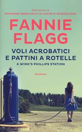 Voli acrobatici e pattini a rotelle a Wink's Phillips Station