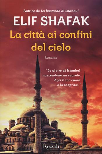 La città ai confini del cielo - Elif Shafak - Libro Rizzoli 2014, Scala stranieri | Libraccio.it