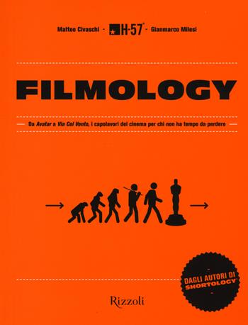 Filmology. Da «Avatar» a «Via col vento» i capolavori del cinema per chi non ha tempo da perdere  - Libro Rizzoli 2014, Di tutto di più | Libraccio.it