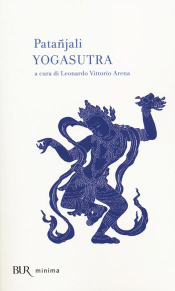 Yoga sutra - Patañjali - Libro Rizzoli 2014, BUR Minima | Libraccio.it
