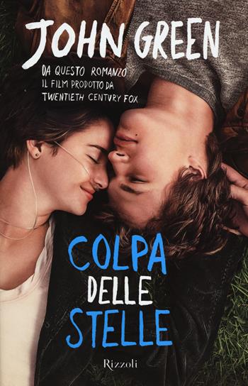 Colpa delle stelle - John Green - Libro Rizzoli 2014, Rizzoli narrativa | Libraccio.it
