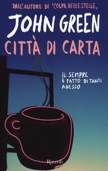 Città di carta - John Green - Libro Rizzoli 2014, Rizzoli narrativa | Libraccio.it