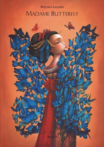 Madame Butterfly. Ediz. illustrata - Benjamin Lacombe - Libro Rizzoli 2014, Album | Libraccio.it