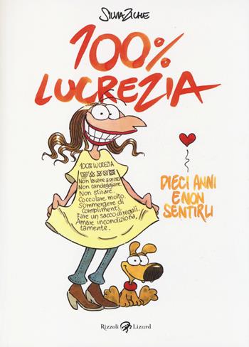 100% Lucrezia. Dieci anni e non sentirli - Silvia Ziche - Libro Rizzoli Lizard 2014, Varia | Libraccio.it