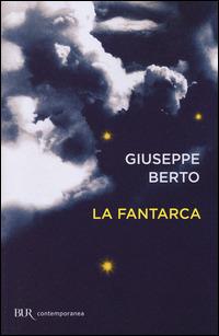 La fantarca - Giuseppe Berto - Libro Rizzoli 2014, BUR Contemporanea | Libraccio.it