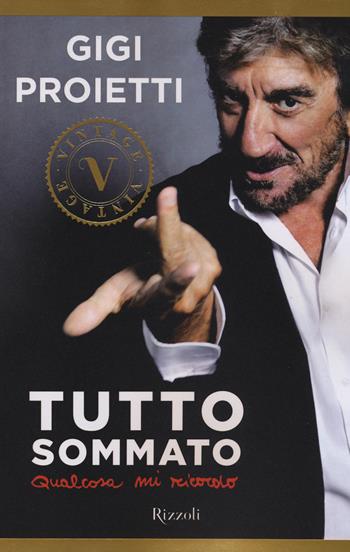 Tutto sommato qualcosa mi ricordo - Gigi Proietti - Libro Rizzoli 2014, Vintage | Libraccio.it