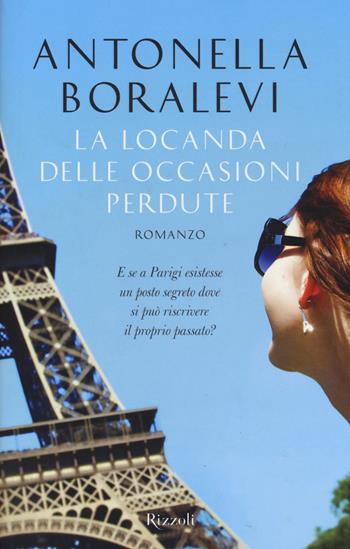 La locanda delle occasioni perdute - Antonella Boralevi - Libro Rizzoli 2014 | Libraccio.it