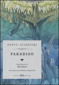 Paradiso. Ediz. illustrata - Dante Alighieri, Moebius - Libro Rizzoli 2014, BUR Classici BUR Deluxe | Libraccio.it