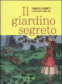 Il giardino segreto - Frances Hodgson Burnett - Libro Rizzoli 2014, Classici illustrati | Libraccio.it