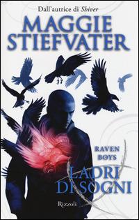 Ladri di sogni. Raven Boys - Maggie Stiefvater - Libro Rizzoli 2014 | Libraccio.it