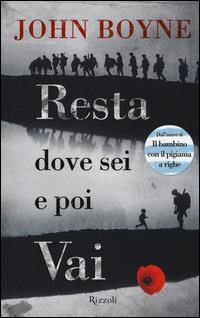 Resta dove sei e poi vai - John Boyne - Libro Rizzoli 2014 | Libraccio.it