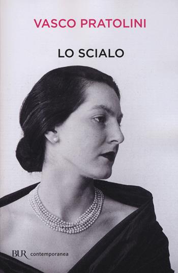 Lo scialo - Vasco Pratolini - Libro Rizzoli 2015, BUR Contemporanea | Libraccio.it