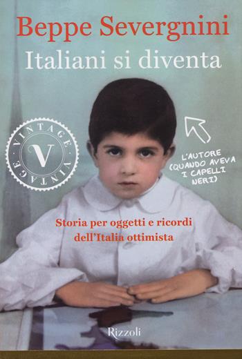 Italiani si diventa - Beppe Severgnini - Libro Rizzoli 2015, Vintage | Libraccio.it