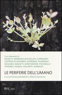 Le periferie dell'umano  - Libro Rizzoli 2014, BUR Saggi | Libraccio.it