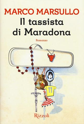 Il tassista di Maradona - Marco Marsullo - Libro Rizzoli 2016, Scala italiani | Libraccio.it