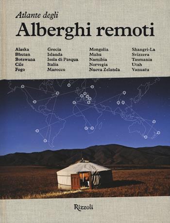 Atlante degli alberghi remoti - Debbie Pappyn, David De Vleeschauwer - Libro Rizzoli 2015 | Libraccio.it