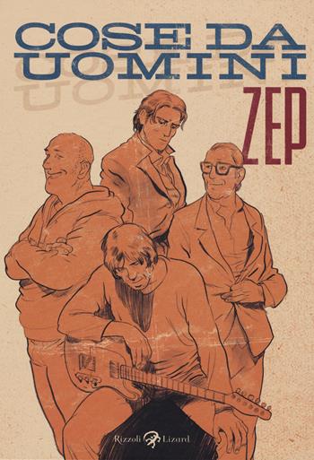 Cose da uomini - Zep - Libro Rizzoli Lizard 2015, Varia | Libraccio.it