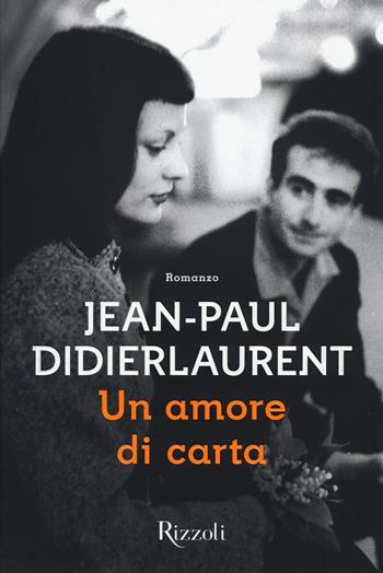 Un amore di carta - Jean-Paul Didierlaurent - Libro Rizzoli 2015, Scala stranieri | Libraccio.it
