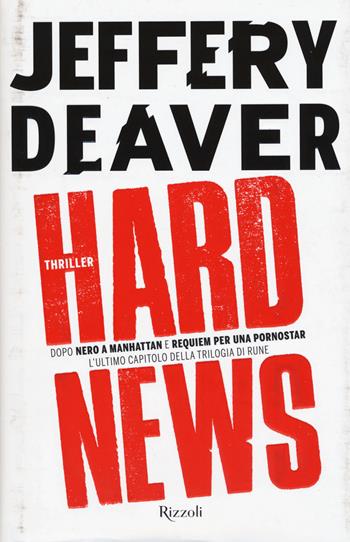 Hard news - Jeffery Deaver - Libro Rizzoli 2015, Rizzoli best | Libraccio.it