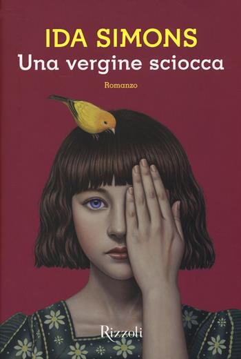 Una vergine sciocca - Ida Simons - Libro Rizzoli 2015, Scala stranieri | Libraccio.it