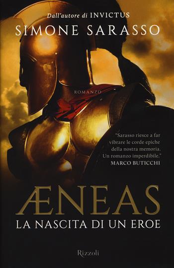 Aeneas. La nascita di un eroe - Simone Sarasso - Libro Rizzoli 2015 | Libraccio.it