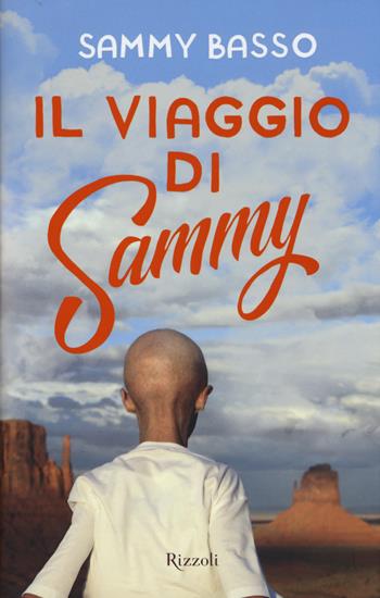 Il viaggio di Sammy - Sammy Basso - Libro Rizzoli 2015 | Libraccio.it