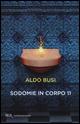 Sodomie in corpo 11 - Aldo Busi - Libro Rizzoli 2015, BUR Contemporanea | Libraccio.it