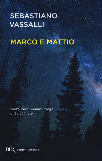 Marco e Mattio - Sebastiano Vassalli - Libro Rizzoli 2015, BUR Contemporanea | Libraccio.it