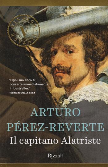 Il capitano Alatriste - Arturo Pérez-Reverte - Libro Rizzoli 2015, Vintage | Libraccio.it