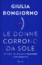 Le donne corrono da sole. Storie di emancipazione interrotta