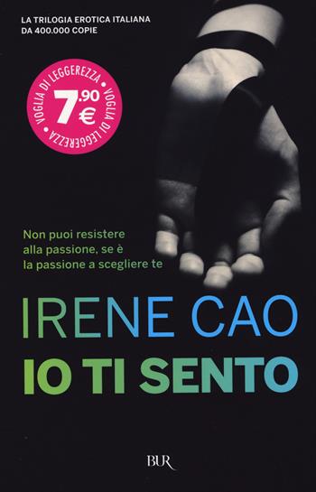 Io ti sento - Irene Cao - Libro Rizzoli 2015, BUR Voglia di leggerezza | Libraccio.it