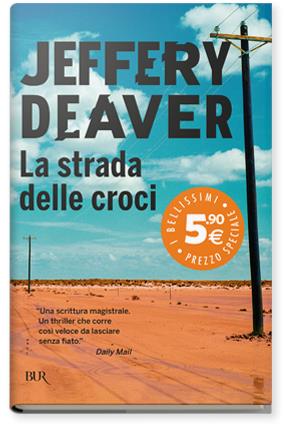 La strada delle croci - Jeffery Deaver - Libro Rizzoli 2020 | Libraccio.it