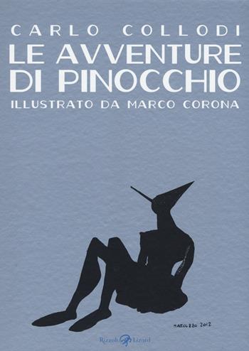 Le avventure di Pinocchio. Ediz. illustrata - Carlo Collodi, Marco Corona - Libro Rizzoli Lizard 2015, Varia | Libraccio.it