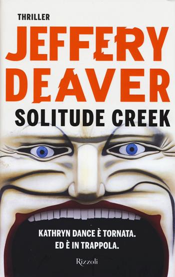 Solitude Creek - Jeffery Deaver - Libro Rizzoli 2015, Rizzoli best | Libraccio.it