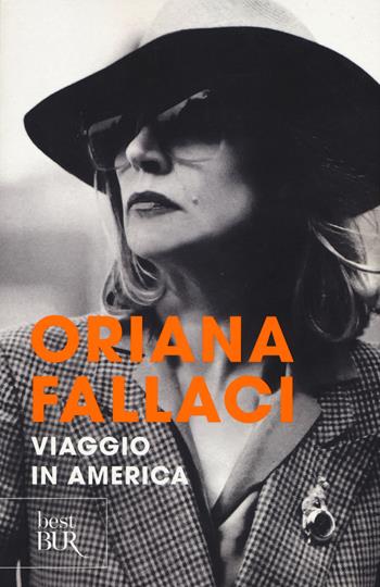 Viaggio in America - Oriana Fallaci - Libro Rizzoli 2015, BUR Best BUR | Libraccio.it