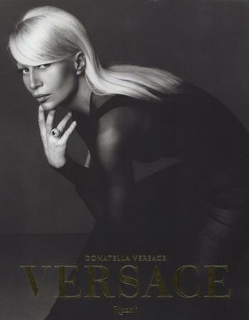 Versace. Ediz. illustrata - Donatella Versace - Libro Rizzoli 2016 | Libraccio.it