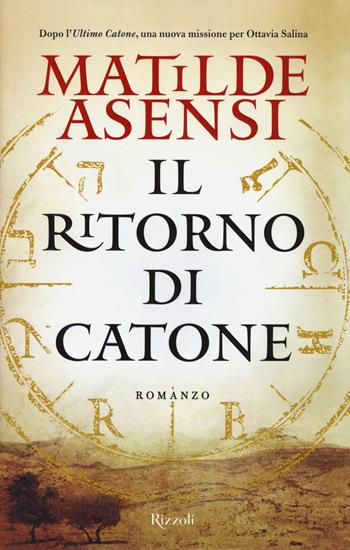Il ritorno di Catone - Matilde Asensi - Libro Rizzoli 2015, Rizzoli best | Libraccio.it