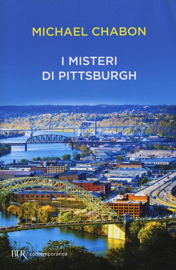 I misteri di Pittsburgh - Michael Chabon - Libro Rizzoli 2015, BUR Contemporanea | Libraccio.it