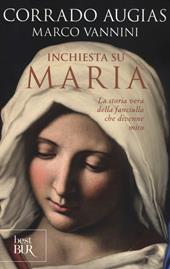 Inchiesta su Maria. La storia vera della fanciulla che divenne mito