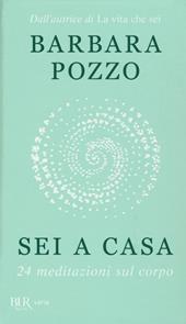 Sei a casa. 24 meditazioni sul corpo