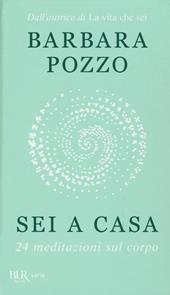 Sei a casa. 24 meditazioni sul corpo